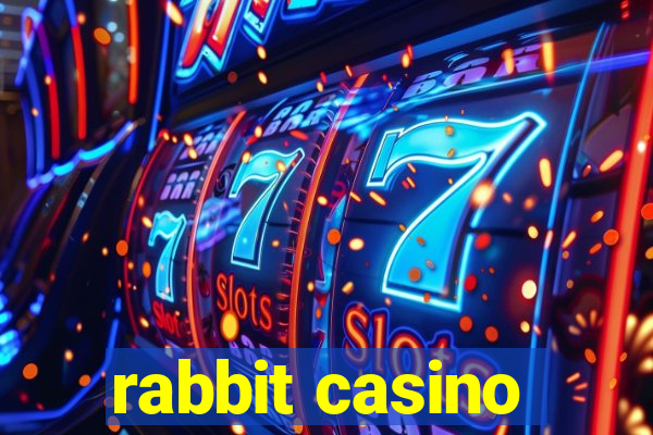 rabbit casino